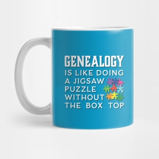 Genealogy Is Like Doing A Jigsaw Puzzle Without The Box Top Mug